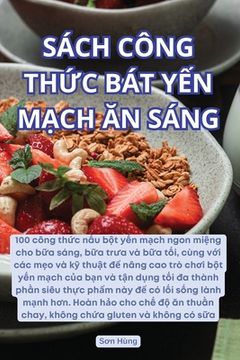 portada Sách Công ThỨc Bát YẾn MẠch Ăn Sáng (in Vietnamita)