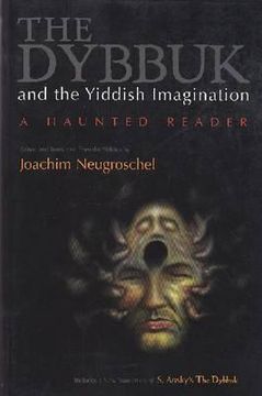 portada the dybbuk and the yiddish imagination: a haunted reader (en Inglés)