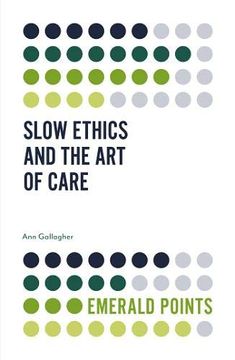 portada Slow Ethics and the art of Care (Emerald Points) (en Inglés)