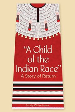 portada A Child of the Indian Race: A Story of Return (en Inglés)