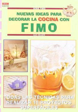 Serie Fimo. Nuevas Ideas Para Decorar La Cocina Con Fimo - Número 10