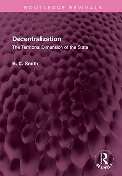 portada Decentralization: The Territorial Dimension of the State (Routledge Revivals) (en Inglés)