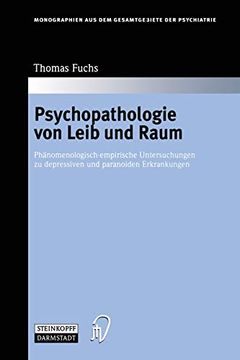 portada Psychopathologie von Leib und Raum: Phänomenologisch-Empirische Untersuchungen zu Depressiven und Paranoiden Erkrankungen (in German)