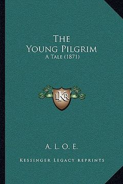 portada the young pilgrim: a tale (1871) (en Inglés)