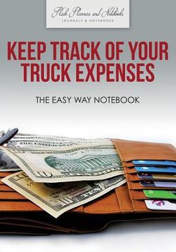 portada Keep Track of Your Truck Expenses the Easy Way Notebook (en Inglés)