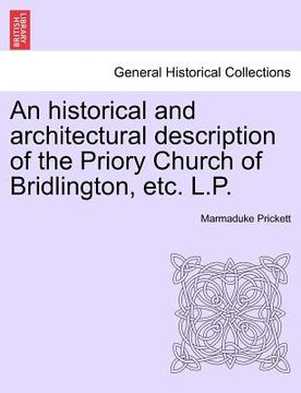 portada an historical and architectural description of the priory church of bridlington, etc. l.p. (in English)