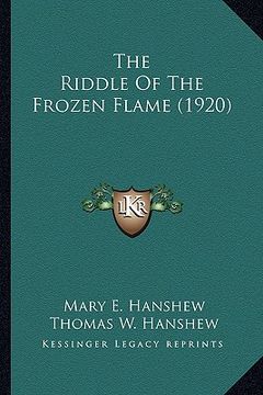 portada the riddle of the frozen flame (1920) the riddle of the frozen flame (1920) (en Inglés)