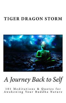 portada A Journey Back to Self: 101 Meditations & Quotes for Awakening Your Buddha Nature (en Inglés)