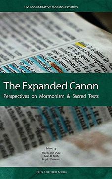 portada The Expanded Canon: Perspectives on Mormonism and Sacred Texts (Uvu Comparative Mormon Studies) (en Inglés)