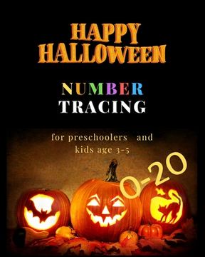 portada Halloween number tracing for Preschoolers and kids Ages 3-5, 0-20: Book for kindergarten.100 pages, size 8X10 inches . Tracing game and coloring pages (en Inglés)