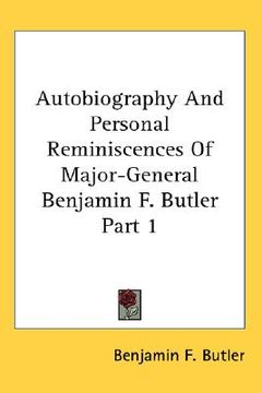 portada autobiography and personal reminiscences of major-general benjamin f. butler part 1 (en Inglés)