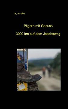 portada Pilgern mit Genuß 3000km auf dem Jakobsweg (en Alemán)
