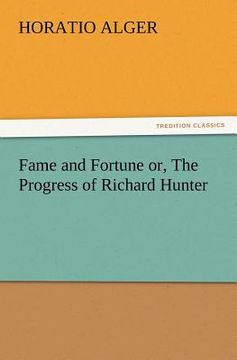 portada fame and fortune or, the progress of richard hunter (en Inglés)