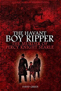 portada The Havant boy Ripper: The Murder of Percy Knight Searle (en Inglés)
