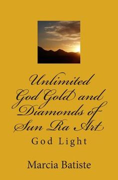 portada Unlimited God Gold and Diamonds of Sun Ra Art: God Light (en Inglés)