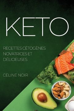 portada Keto: Recettes Cétogènes Novatrices Et Délicieuses