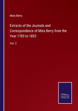 portada Extracts of the Journals and Correspondence of Miss Berry From the Year 1783 to 1852: Vol. 2 (in English)