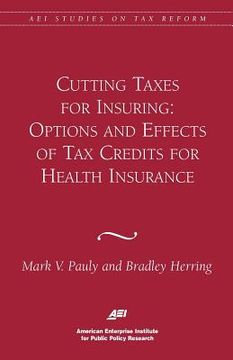 portada cutting taxes for insuring: options and effects of tax credits for health insurance (en Inglés)