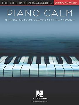 portada Piano Calm: 15 Reflective Solos Composed by Phillip Keveren (Phillip Keveren: Piano Level Intermediate) (en Inglés)