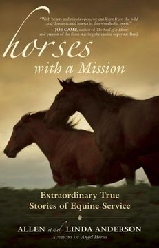 Horses with a Mission: Extraordinary True Stories of Equine Service (en Inglés)
