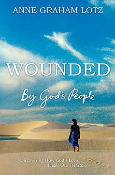 portada Wounded by God's People: Discovering How God's Love Heals Our Hearts
