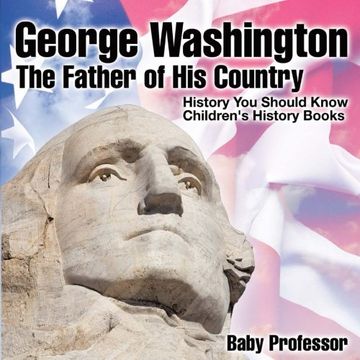 portada George Washington : The Father of His Country - History You Should Know | Children's History Books