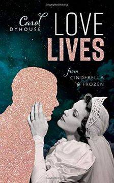 portada Love Lives: From Cinderella to Frozen (en Inglés)