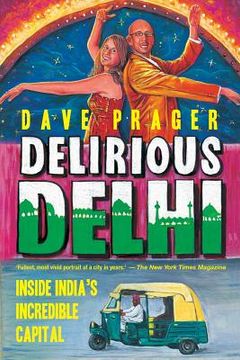 portada delirious delhi: inside india's incredible capital