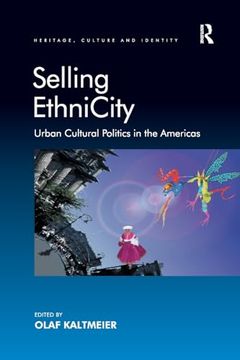 portada Selling Ethnicity: Urban Cultural Politics in the Americas (Heritage, Culture, and Identity)