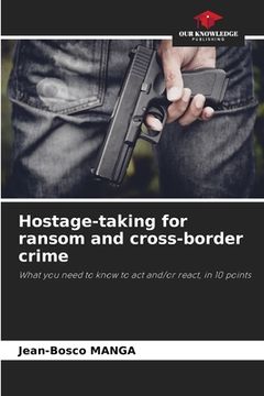 portada Hostage-taking for ransom and cross-border crime (en Inglés)