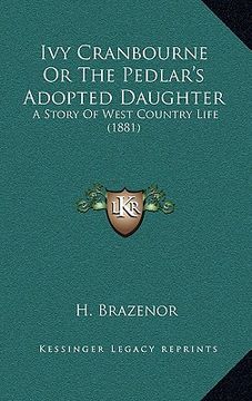 portada ivy cranbourne or the pedlar's adopted daughter: a story of west country life (1881) (en Inglés)