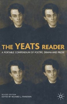 portada The Yeats Reader: A Portable Compendium of Poetry, Drama, and Prose (en Inglés)