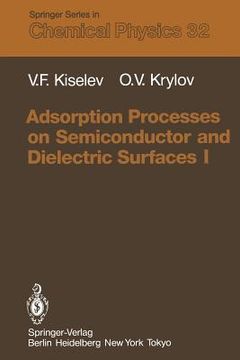 portada adsorption processes on semiconductor and dielectric surfaces i (en Inglés)