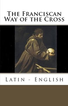 portada The Franciscan Way of the Cross: Latin - English (in English)