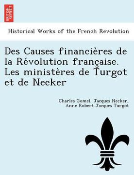 portada Des Causes financières de la Révolution française. Les ministères de Turgot et de Necker (en Francés)