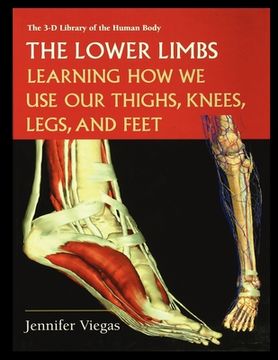 portada The Lower Limbs: Learning How We Use Our Thighs, Knees, Legs, and Feet (en Inglés)