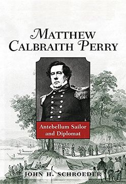 portada Matthew Calbraith Perry: Antebellum Sailor and Diplomat (en Inglés)