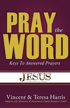 portada Pray The Word: Keys To Answered Prayers (en Inglés)