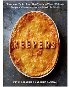 portada Keepers: Two Home Cooks Share Their Tried-And-True Weeknight Recipes and the Secrets to Happiness in the Kitchen (in English)
