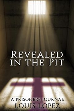 portada Revealed In The Pit: A Prisoners Journal (in English)