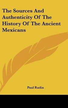 portada the sources and authenticity of the history of the ancient mexicans (en Inglés)