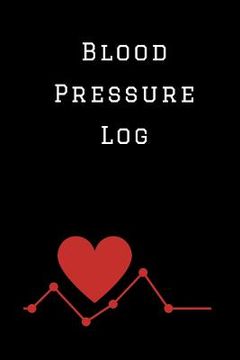 portada Blood Pressure Log: A Blood Pressure Tracking Book (6" x 9")