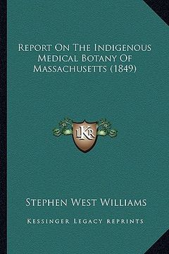 portada report on the indigenous medical botany of massachusetts (1849) (in English)