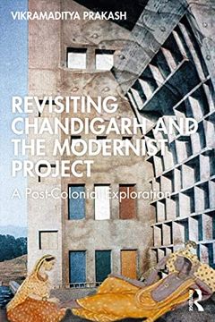 portada Le Corbusier's Chandigarh Revisited: Preservation as Future Modernism (in English)
