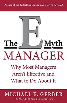 portada The E-Myth Manager: Why Management Doesn't Work - and What to do About it (en Inglés)