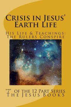 portada Crisis in Jesus' Earth Life: Religious Rulers Conspire Destruction (en Inglés)