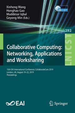 portada Collaborative Computing: Networking, Applications and Worksharing: 15th Eai International Conference, Collaboratecom 2019, London, Uk, August 19-22, 2 (en Inglés)
