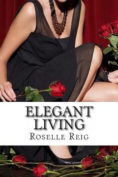 portada Elegant Living: Add Elegance, Order, and Joy in Living a Beautififul Life (en Inglés)