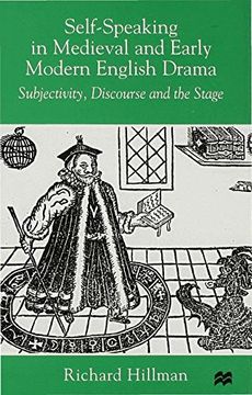 portada Self-Speaking in Medieval and Early Modern English Drama: Subjectivity, Discourse and the Stage
