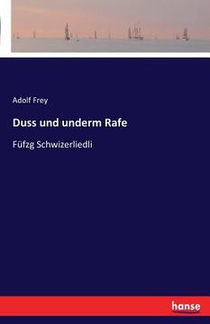 portada Duss und underm Rafe: Füfzg Schwizerliedli (en Alemán)